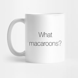 What Macaroons? - Tanya White Lotus Mug